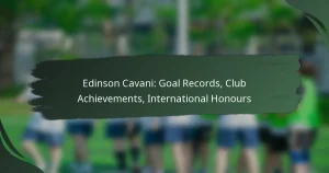 Edinson Cavani: Goal Records, Club Achievements, International Honours