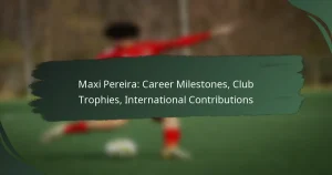 Maxi Pereira: Career Milestones, Club Trophies, International Contributions