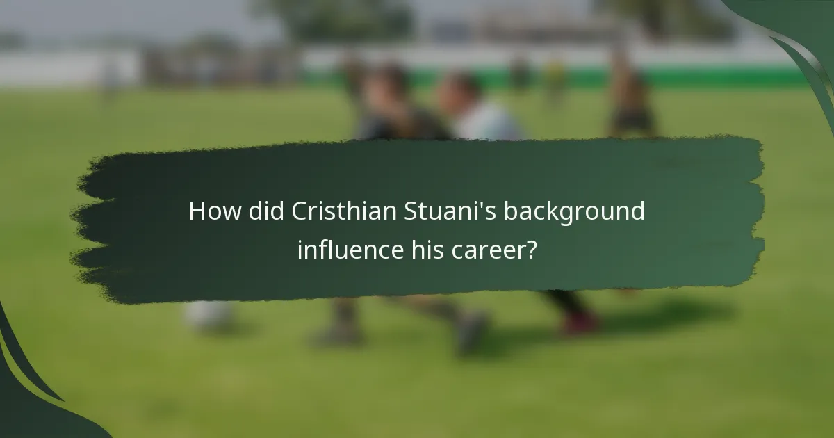 How did Cristhian Stuani's background influence his career?
