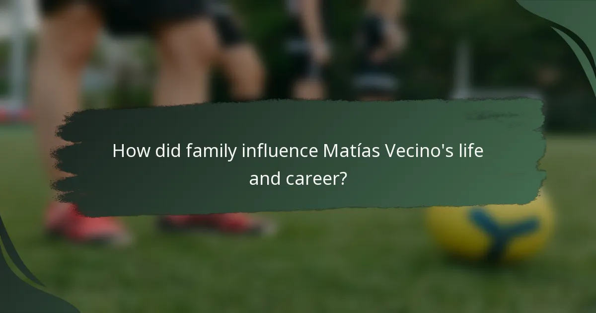 How did family influence Matías Vecino's life and career?