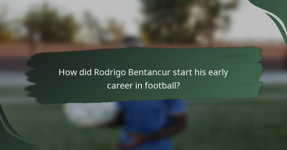How did Rodrigo Bentancur start his early career in football?