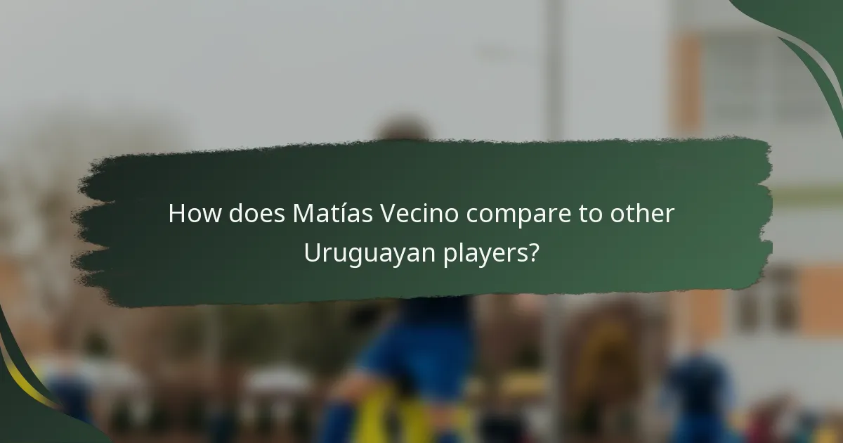 How does Matías Vecino compare to other Uruguayan players?