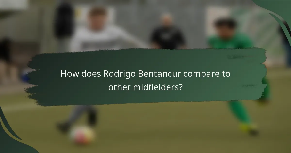 How does Rodrigo Bentancur compare to other midfielders?