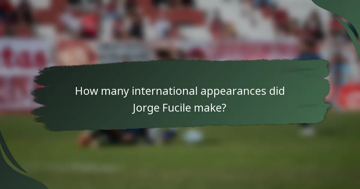 How many international appearances did Jorge Fucile make?