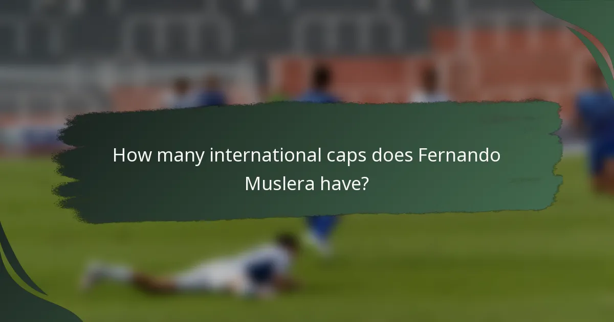How many international caps does Fernando Muslera have?
