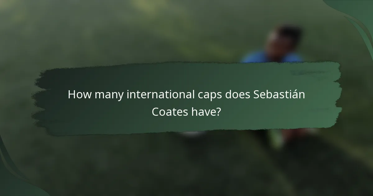 How many international caps does Sebastián Coates have?