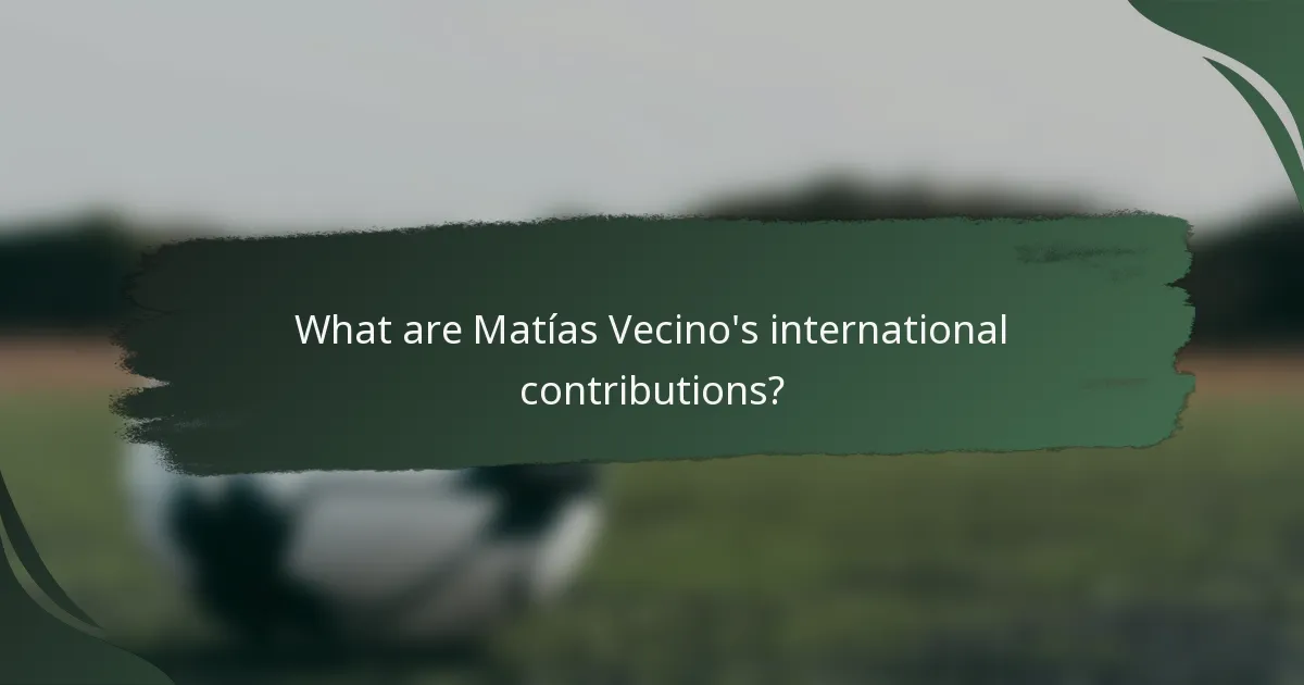 What are Matías Vecino's international contributions?