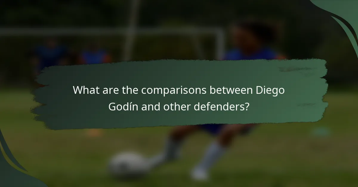 What are the comparisons between Diego Godín and other defenders?
