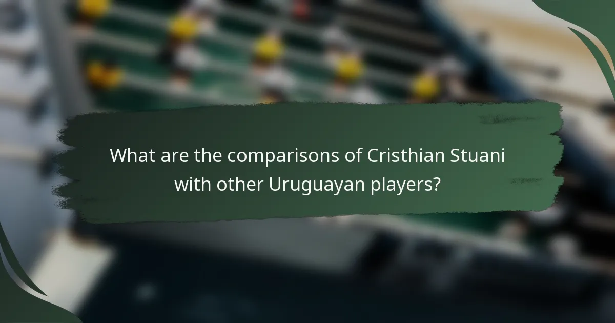 What are the comparisons of Cristhian Stuani with other Uruguayan players?