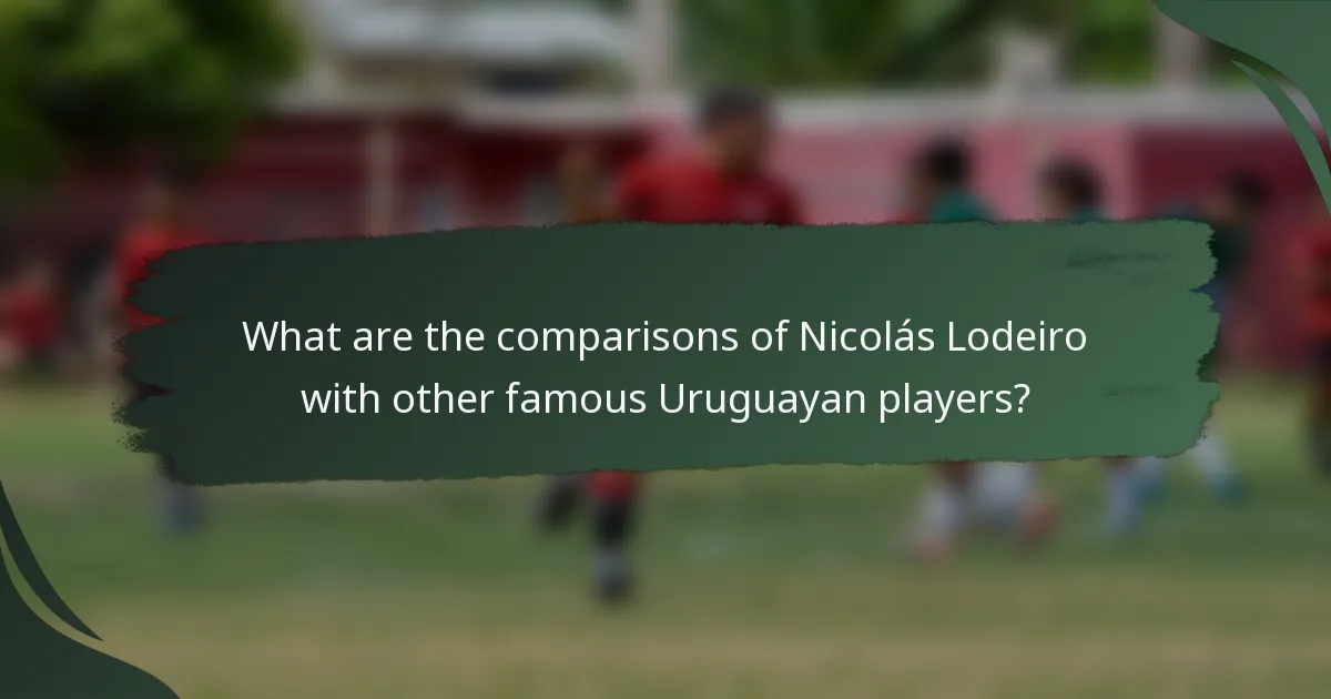 What are the comparisons of Nicolás Lodeiro with other famous Uruguayan players?