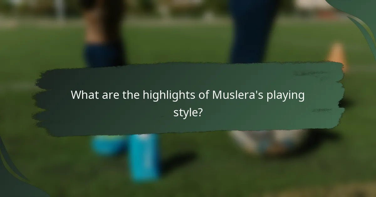 What are the highlights of Muslera's playing style?