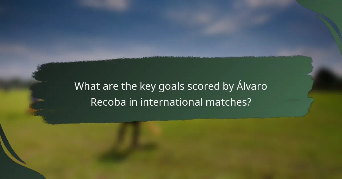 What are the key goals scored by Álvaro Recoba in international matches?