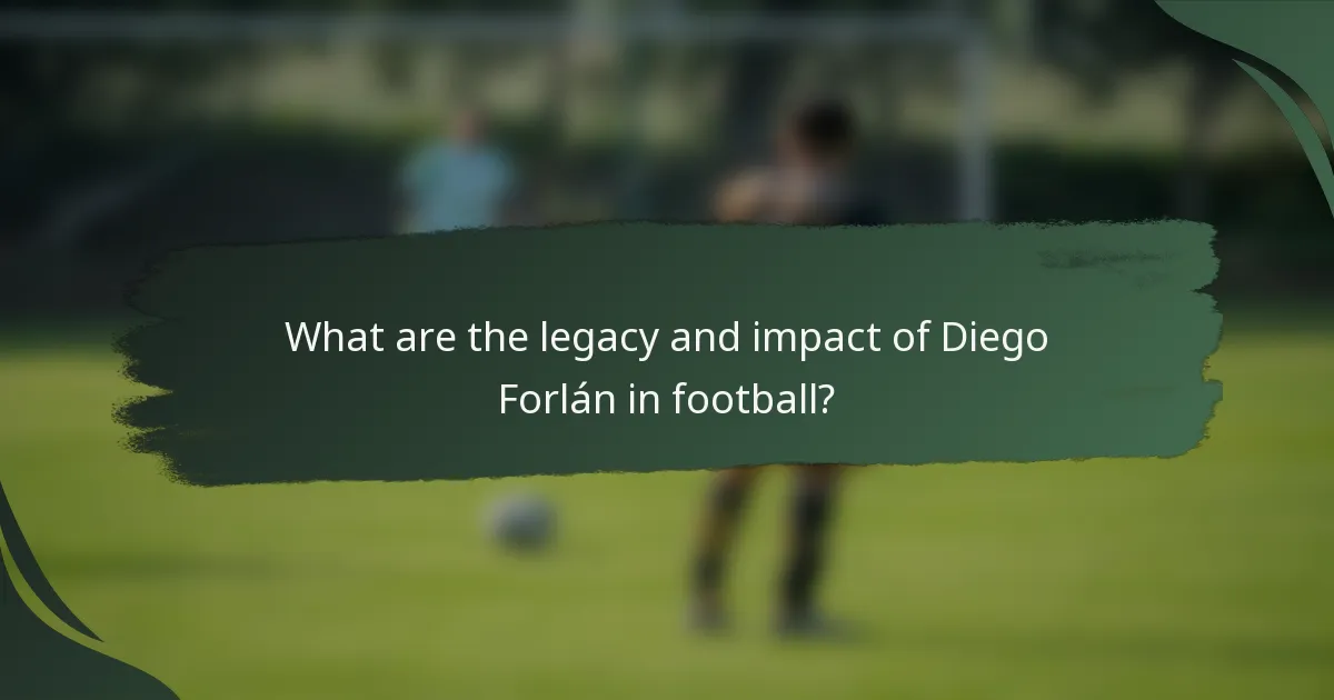 What are the legacy and impact of Diego Forlán in football?
