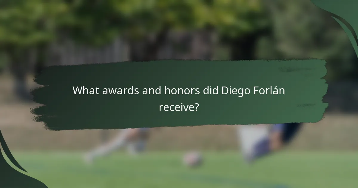 What awards and honors did Diego Forlán receive?