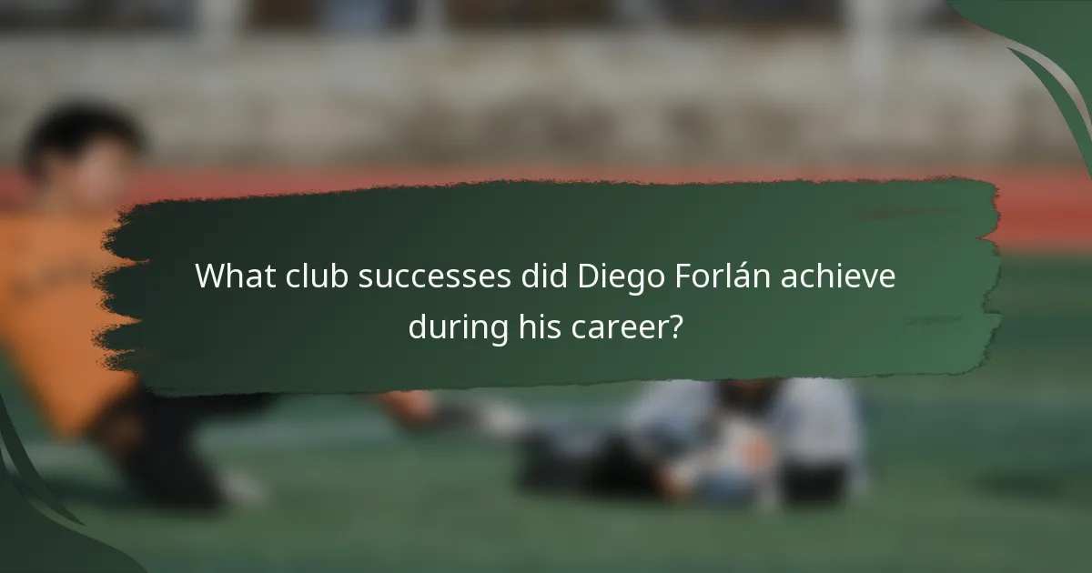 What club successes did Diego Forlán achieve during his career?