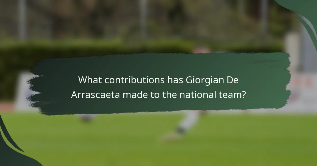 What contributions has Giorgian De Arrascaeta made to the national team?