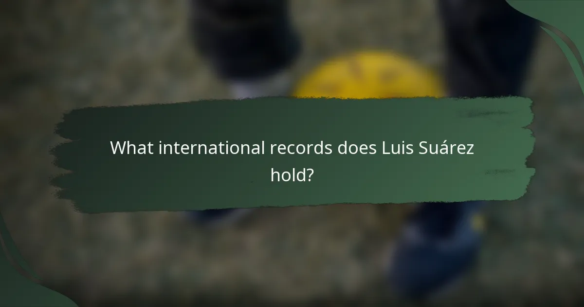 What international records does Luis Suárez hold?