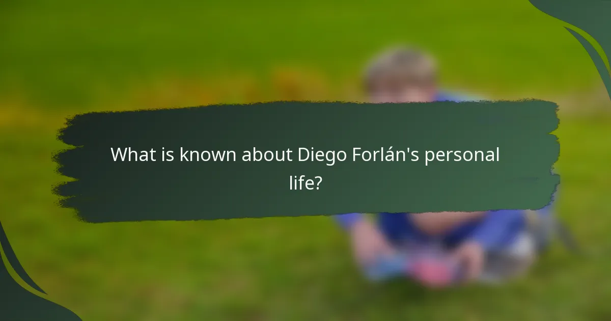 What is known about Diego Forlán's personal life?