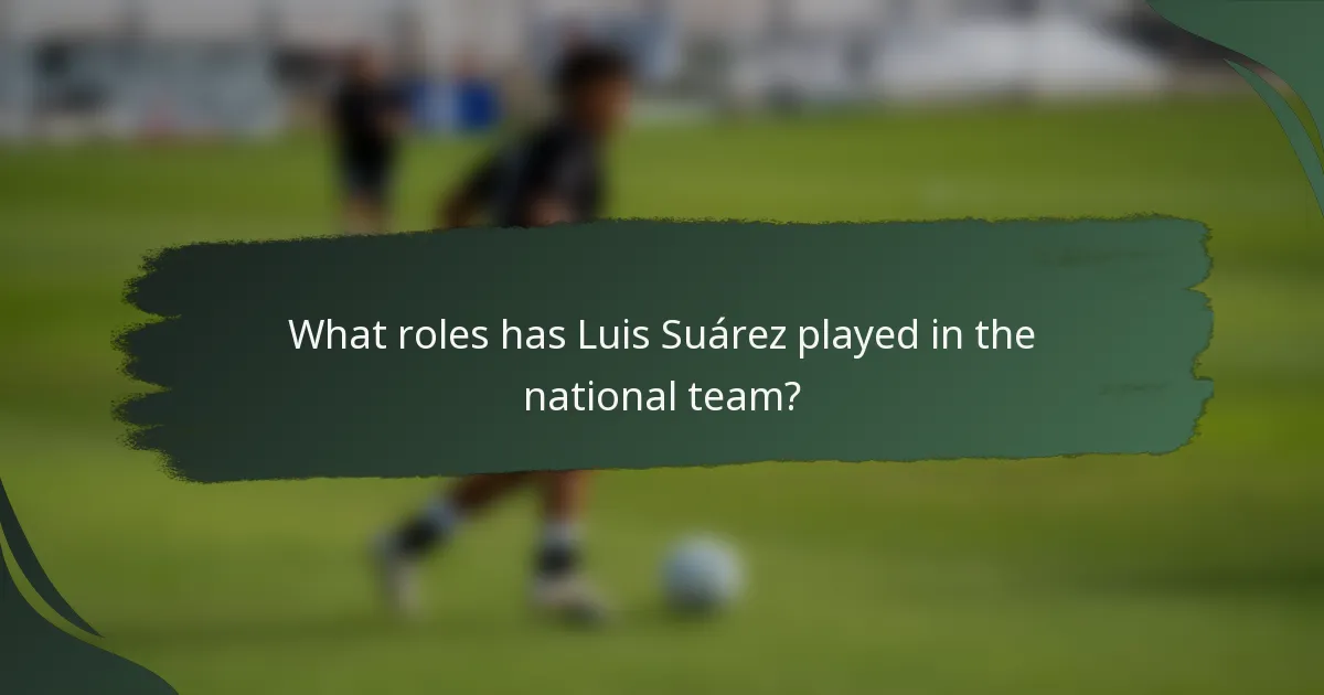 What roles has Luis Suárez played in the national team?