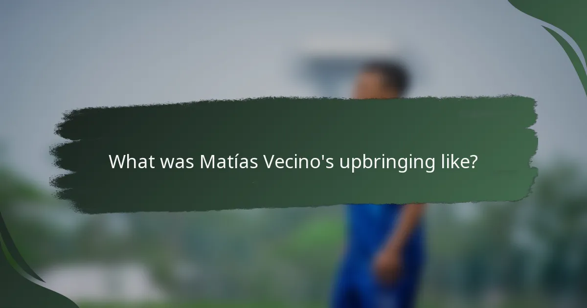 What was Matías Vecino's upbringing like?