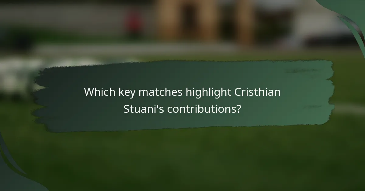 Which key matches highlight Cristhian Stuani's contributions?