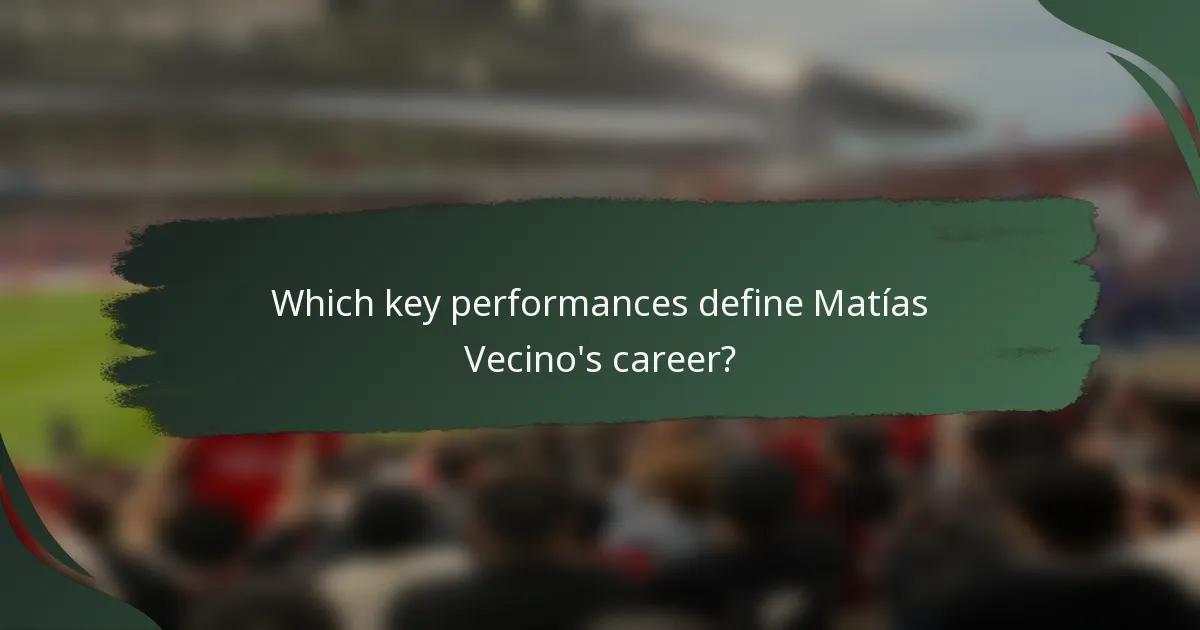 Which key performances define Matías Vecino's career?