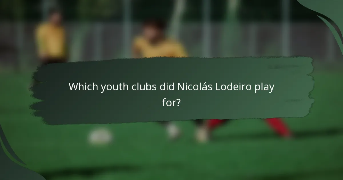 Which youth clubs did Nicolás Lodeiro play for?