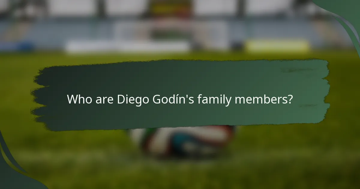 Who are Diego Godín's family members?