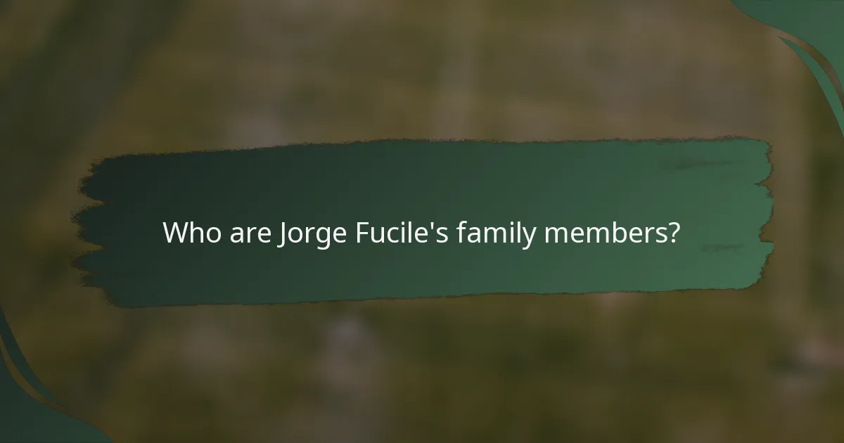Who are Jorge Fucile's family members?